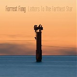 Forrest Fang - Letters To The Farthest Star