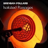 Pollard Brendan - Isolated Passages