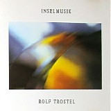 Trostel Rolf - Inselmusik