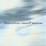 Bing Satellites - Visions & Memories