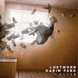 Lustmord & Karin Park - ALTER