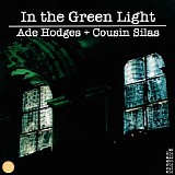 Hodges Ade & Cousin Silas - In The Green Light