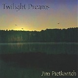 Pietkivitch Jim - Twilight Dreams