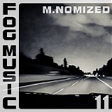 M.Nomized - Fog Music 11