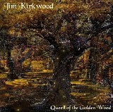 Kirkwood Jim - Queen Of The Golden Wood