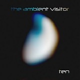 The Ambient Visitor - Ten
