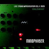 MindPhaser - Live Studio Improvisations Vol II 2020