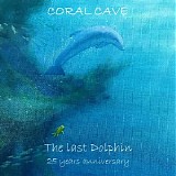 Coral Cave - The Last Dolphin 25 Years Anniversary
