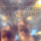 Earlyguard - Sequential Drones For Starving Minds