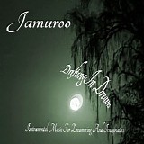 Jamuroo - Drifting In Dreams - Instrumental Music For Dreaming And Imagination