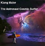 Klang Maler - The Astronaut Cosmic Sufer