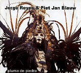 Reyes Jorge & Blauw Piet Jan - Pluma De Piedra