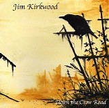 Kirkwood Jim - Down The Crow Road