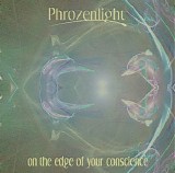 Phrozenlight - On The Edge Of Your Conscience