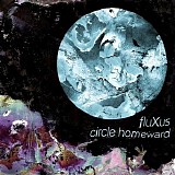 fluXus - Circle Homeward