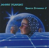 Jenkins Mark - Space Dreams 2