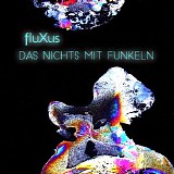 fluXus - Das Nichts mit Funkeln