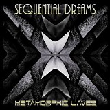 Sequential Dreams - Metamorphic Waves