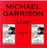 Garrison Michael - Live Volume 1