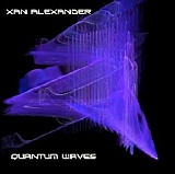Xan Alexander - Quantum Waves