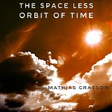 Grassow Mathias - The Spaceless Orbit Of Time