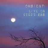 Ombient - Ombient: Live On Star's End 03.11.12