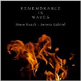 Roach Steve & Gabriel Serena - Remembrance In Waves