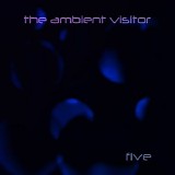 The Ambient Visitor - Five