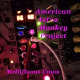 American Astro Monkey Project - Mellifluous Unum
