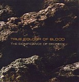 True Colour Of Blood - The Significance Of Secrecy