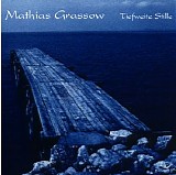 Grassow Mathias - Tiefweite Stille