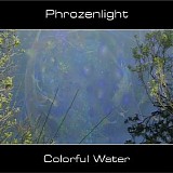 Phrozenlight - Colorful Water