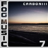 Carbon111 - Fog Music 7