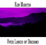 Martin Ken - Over Lands Of Dreams