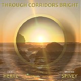 Hertz & Spivey - Through Corridors Bright