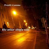 Projekt Gamma - The Other Single Side