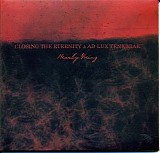 Closing The Eternity & Ad Lux Tenebrae - Nearby Being