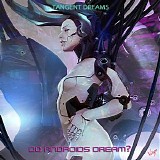 Tangent Dreams - Do Androids Dream?