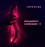 Totemtag - Atmospheric Landscapes - I