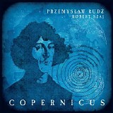 Przemyslaw Rudz & Szaj Robert - Copernicus