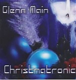 Glenn Main - Christmatronic