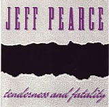 Pearce Jeff - Tenderness and Fatality