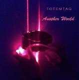 Totemtag - Another World
