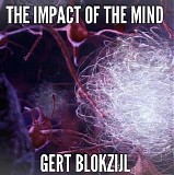 Blokzijl Gert - The Impact Of The Mind