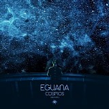 Eguana - Cosmos Episode 2