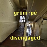 Grum~pe - Disengaged