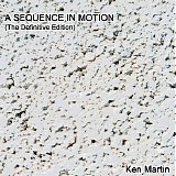 Martin Ken - A Sequence In Motion