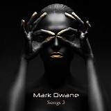 Dwane Mark - Songs 3
