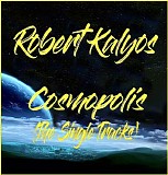 Kalyos Robert - Cosmopolis (The Single Tracks)