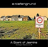E-Tiefengrund - A Scent Of Jasmine